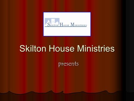 Skilton House Ministries presents. The Great Commission Christ gave to his church the Great Commission, Go into all the world and make disciples of every.