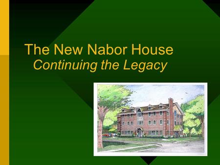 The New Nabor House Continuing the Legacy. Whats up with winged foot? New era in Agriculture 5 founders Education Cooperation Recreation.
