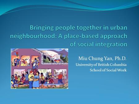 Miu Chung Yan, Ph.D. University of British Columbia