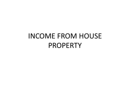 INCOME FROM HOUSE PROPERTY