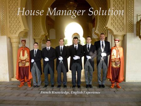 House Manager Solution French Knowledge, English Experience.