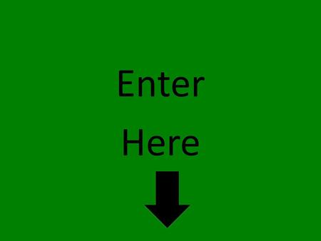 Enter Here.