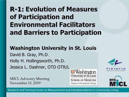R-1: R-1: Evolution of Measures of Participation and Environmental Facilitators and Barriers to Participation Washington University in St. Louis David.