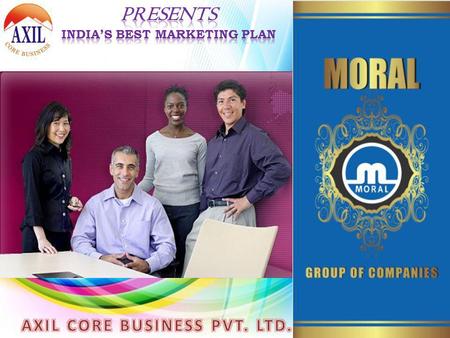 India’s Best Marketing Plan AXIL CORE BUSINESS PVT. LTD.