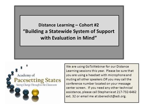 We are using GoToWebinar for our Distance Learning sessions this year. Please be sure that you are using a headset with microphone and muting all other.