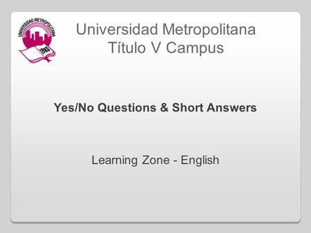 Yes/No Questions & Short Answers