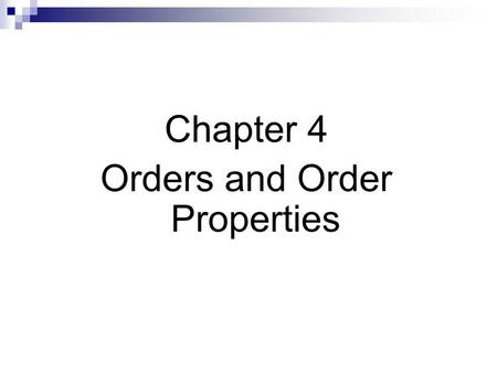 Chapter 4 Orders and Order Properties. Orders Orders are instructions to trade that traders give to brokers and exchanges that arrange their trades. Orders.