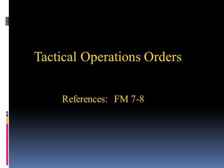 Tactical Operations Orders