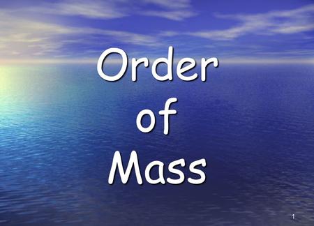 Order of Mass.