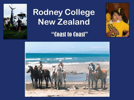 Rodney College New Zealand Coast to Coast. Our college in the heart of Wellsford.