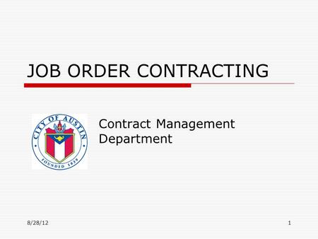 JOB ORDER CONTRACTING Contract Management Department 8/28/121.