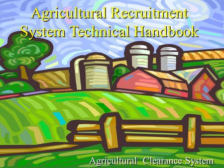 Agricultural Recruitment System Technical Handbook