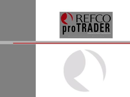 Refco ProTrader is an innovative trading front-end which incorporates the most advanced features of trade entry, market monitoring and risk management.