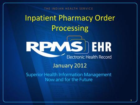 January 2012 Inpatient Pharmacy Order Processing 1.