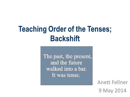 Teaching Order of the Tenses; Backshift