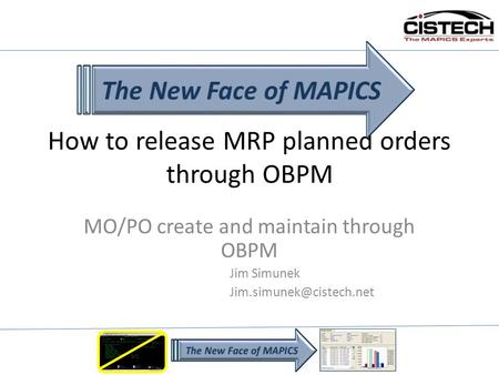 How to release MRP planned orders through OBPM MO/PO create and maintain through OBPM Jim Simunek