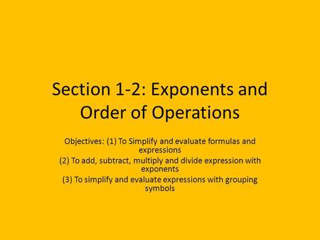 Section 1-2: Exponents and Order of Operations