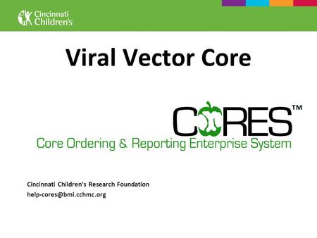 Viral Vector Core Cincinnati Childrens Research Foundation