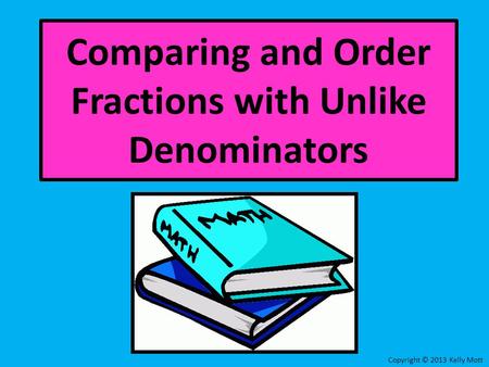 Comparing and Order Fractions with Unlike Denominators