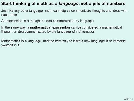 Start thinking of math as a language, not a pile of numbers