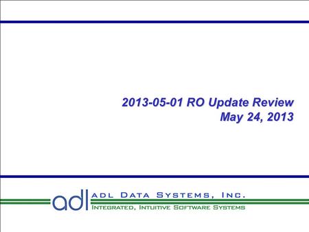 2013-05-01 RO Update Review May 24, 2013 2013-05-01 RO Update Review May 24, 2013.