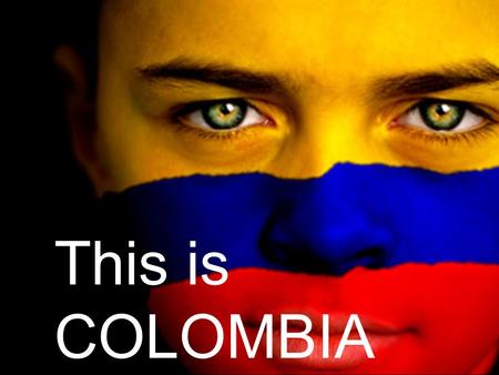 This is COLOMBIA. Our National Flag Yellow means GOLD Blue means THE OCEANS Red means the boold our people spilt at the independence war.