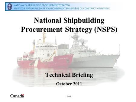 National Shipbuilding Procurement Strategy Secretariat Secrétariat de la stratégie nationale dapprovisionnement en matière de construction navale NATIONAL.