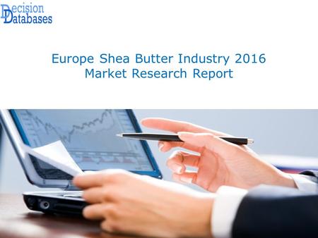 Europe Shea Butter Industry Sales and Revenue Forecast 2016 - 2021