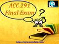 ACC 291 Final Exam Question and Answer | UOP Accounting 291 Final Exam Through By Uopehelp.com 