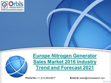 Europe Nitrogen Generator Sales Market 2016 Industry Trend and Forecast 2021 Phone No.: +1 (214) 884-6817  id: