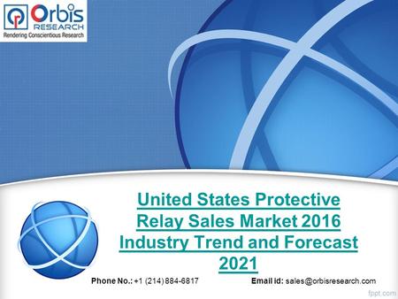 United States Protective Relay Sales Market 2016 Industry Trend and Forecast 2021 Phone No.: +1 (214) 884-6817  id: