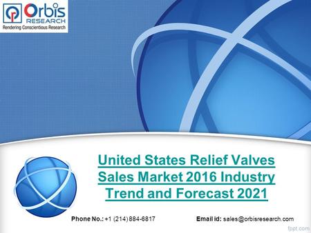 United States Relief Valves Sales Market 2016 Industry Trend and Forecast 2021 Phone No.: +1 (214) 884-6817  id: