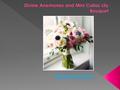 Divine Anemones and Mini Callas Lily Bouquet 