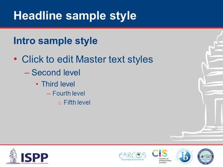 Headline sample style Intro sample style Click to edit Master text styles –Second level Third level –Fourth level o Fifth level.