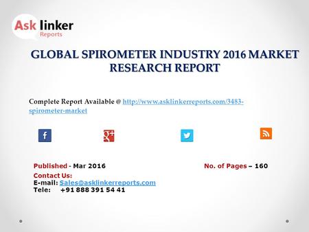 GLOBAL SPIROMETER INDUSTRY 2016 MARKET RESEARCH REPORT Published - Mar 2016 Complete Report  spirometer-markethttp://www.asklinkerreports.com/3483-