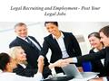 Legal Recruiting and Employment - Post Your Legal Jobs.