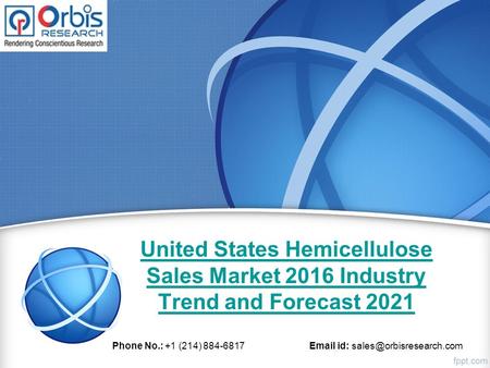 United States Hemicellulose Sales Market 2016 Industry Trend and Forecast 2021 Phone No.: +1 (214) 884-6817  id: