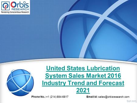 United States Lubrication System Sales Market 2016 Industry Trend and Forecast 2021 Phone No.: +1 (214) 884-6817  id: