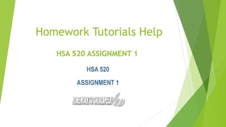 Homework Tutorials Help HSA 520 ASSIGNMENT 1 