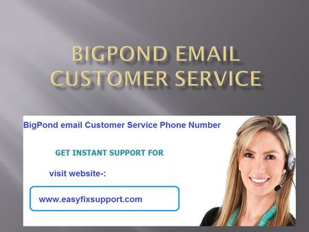  Call here for any technical help.  Bigpond email customer care solve all issues.  Bigpond email have best technician/  Disscuess any type issues.