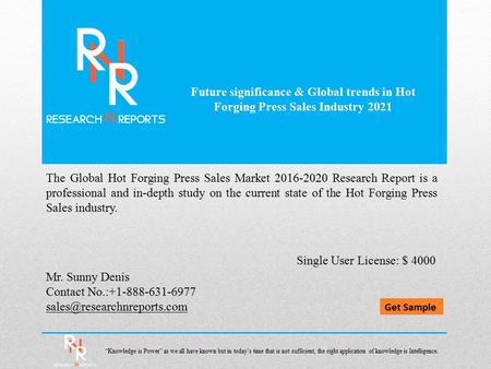Future significance & Global trends in Hot Forging Press Sales Industry 2021 Mr. Sunny Denis Contact No.:+1-888-631-6977 The.