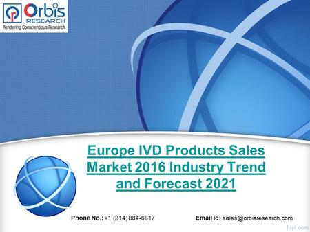 Europe IVD Products Sales Market 2016 Industry Trend and Forecast 2021 Phone No.: +1 (214) 884-6817  id: