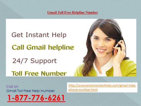 Gmail Toll Free Helpline Number Call on Gmail Toll Free Help Number 1-877-776-6261  phone-number.html.