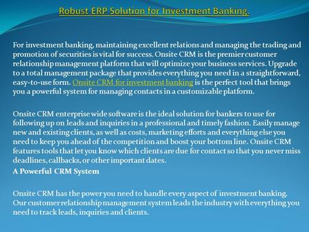 Robust ERP Solution for Investment Banking.
