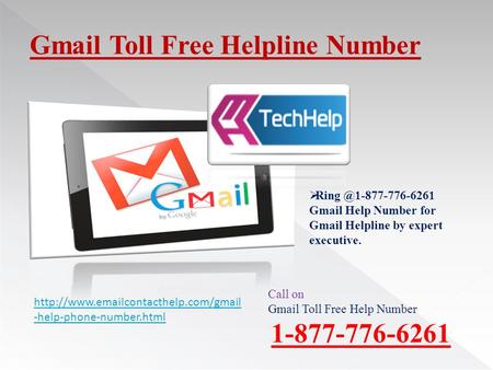 Gmail Toll Free Helpline Number Call on Gmail Toll Free Help Number 1-877-776-6261  -help-phone-number.html  Ring.