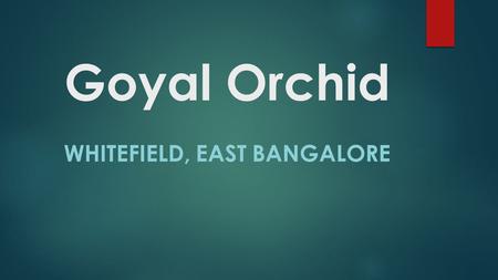 Goyal Orchid WHITEFIELD, EAST BANGALORE. Goyal Orchid Featured Image.