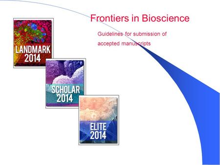 Guidelines for submission of accepted manuscripts Frontiers in Bioscience.