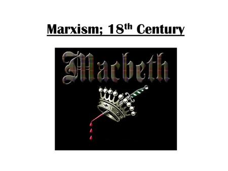 Marxism; 18 th Century. “A political-economical theory that presents a materialist conception of history, a non-capitalist vision of capitalism and other.