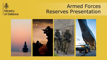 Armed Forces Reserves Presentation. The Reserves.