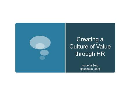 Creating a Culture of Value through HR Isabella